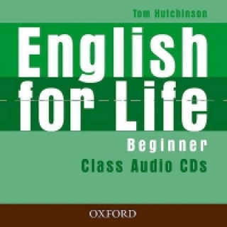 Аудио English for Life: Beginner: Class Audio CDs Tom Hutchinson