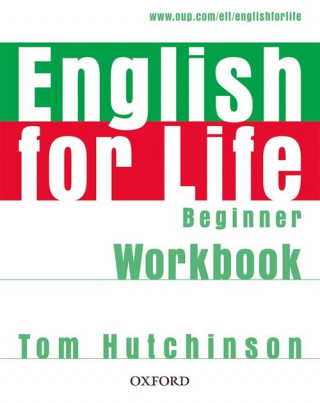 Könyv English for Life: Beginner: Workbook without Key Tom Hutchinson