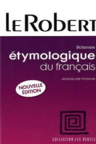Kniha ETYMOLOGIE DU FRANCAIS Jacqueline Picoche