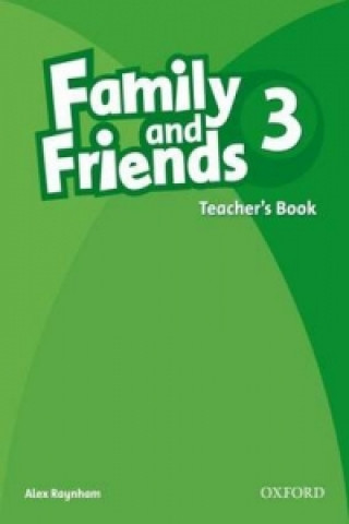 Könyv Family and Friends: 3: Teacher's Book Alex Raynham