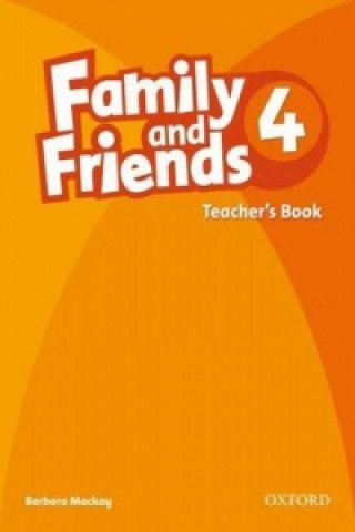 Kniha Family and Friends: 4: Teacher's Book Barbara MacKay