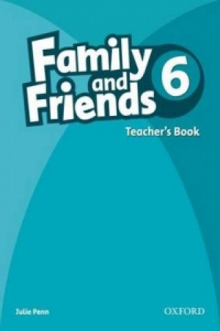Kniha Family and Friends: 6: Teacher's Book Julie Penn