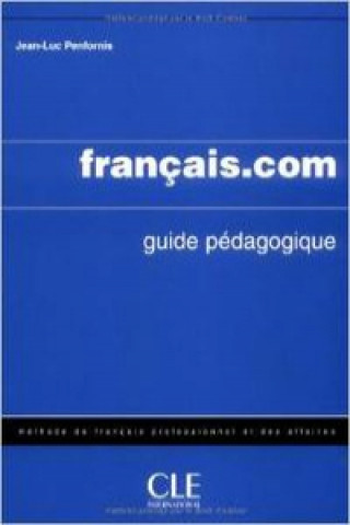 Kniha FRANCAIS.COM INTER/AVANCE GUIDE PEDAGOGIQUE Jean-Luc Penfornis