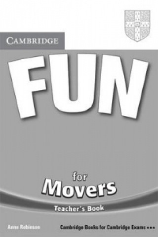 Könyv Fun for Movers Teacher's Book Anne Robinson