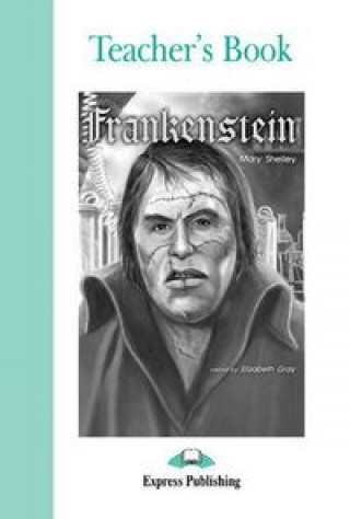 Knjiga Graded Readers 3 Frankenstein - Teacher's Book Mary Shelley