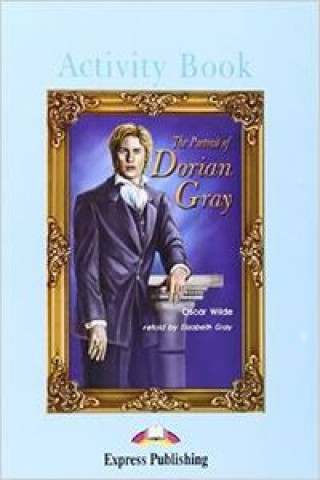 Kniha Graded Readers 4 Portrait Dorian Gray - Reader + Activity Book + Audio CD Oscar Wilde