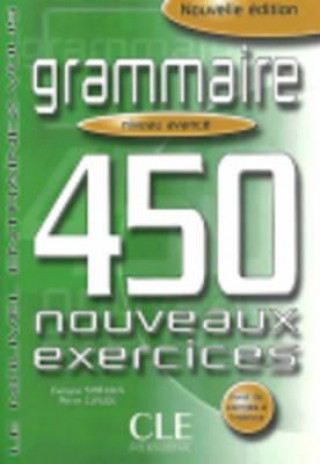 Kniha Grammaire 450 nouveaux exercices exercices niveau avancé + corrigés Evelyne Sirejols