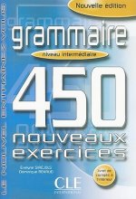 Книга Grammaire 450 nouveaux exercices exercices niveau intermédiaire - corrigés Evelyne Sirejols