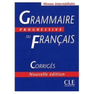 Book GRAMMAIRE PROGRESSIVE DU FRANCAIS: NIVEAU INTERMEDIAIRE - CORRIGES Odile Thievenaz