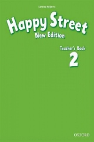 Könyv Happy Street: 2 New Edition: Teacher's Book Lorena Roberts