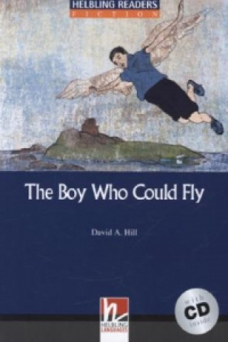 Carte The Boy Who Could Fly, mit 1 Audio-CD, m. 1 Audio-CD David A. Hill