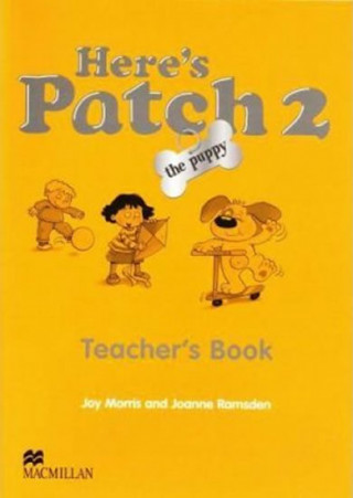 Carte Here's Patch the Puppy 2 Teacher's Book International Joy Morris