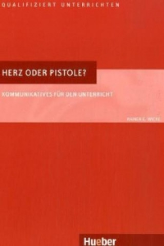 Kniha Herz oder Pistole? Rainer E. Wicke