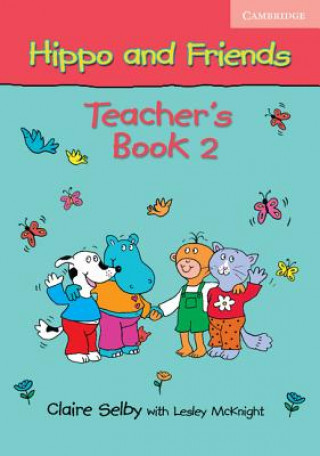 Książka Hippo and Friends 2 Teacher's Book Claire Selby
