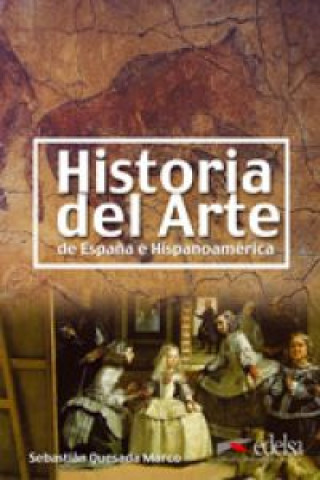 Kniha Historia del Arte de Espana e Hispanoamerica Marco Sebastián Quesada