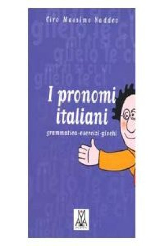 Kniha I PRONOMI ITALIANI Ciro Massimo Naddeo