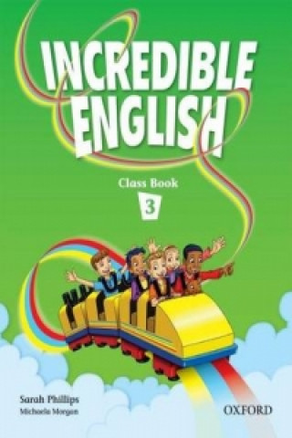 Carte Incredible English 3: Class Book Sarah Phillips