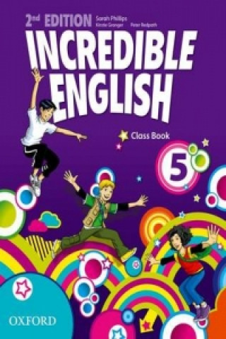 Carte Incredible English: 5: Class Book Sarah Phillips