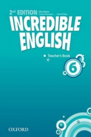 Könyv Incredible English: 6: Teacher's Book Nick Beare