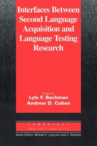 Książka Interfaces between Second Language Acquisition and Language Testing Research Lyle F. Bachman