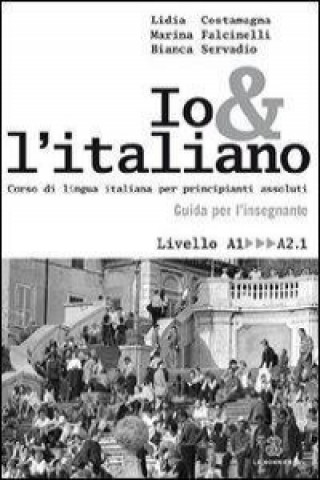 Kniha IO a L'ITALIANO Teacher's Guide Lidia Costamagna