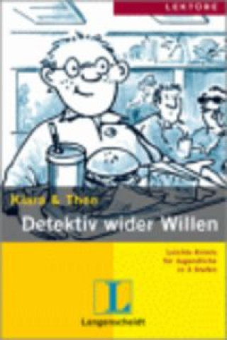 Carte Langenscheidt Lektüre Stufe 1 Detektiv wider Willen mit Mini CD Klara Theo