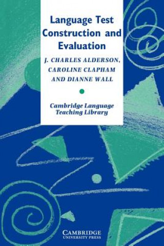 Carte Language Test Construction and Evaluation J. Charles (Lancaster University) Alderson