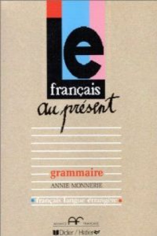 Kniha LE FRANCAIS AU PRESENT Annie Monnerie-Goarin