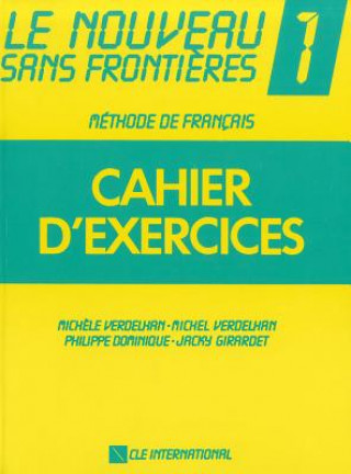 Book LE NOUVEAU  SANS FRONTIÉRE 1 CAHIER D'EXERCICES Jacky Girardet
