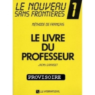 Kniha Le nouveau sans frontieres 1 guide pédagogique Jacky Girardet
