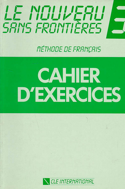 Könyv LE NOUVEAU SANS FRONTIÉRES 3 CAHIER D'ÉXERCICES Jean-Marie Cridlig