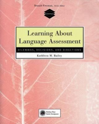 Knjiga Learning About Language Assessment Kathleen M. Bailey