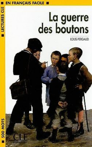 Knjiga LECTURES CLE EN FRANCAIS FACILE NIVEAU 1: LA GUERRE DES BOUTONS Louis Pergaud