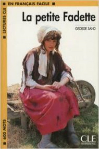 Könyv LECTURES CLE EN FRANCAIS FACILE NIVEAU 1: LA PETITE FADETTE George Sand