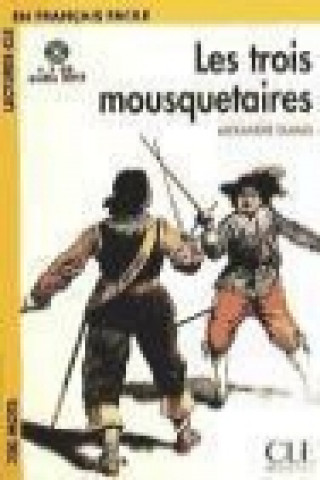 Kniha LECTURES CLE EN FRANCAIS FACILE NIVEAU 1: LES TROIS MOUSQUETAIRES + CD MP3 Alexandr Dumas