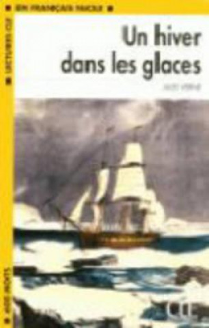 Carte LECTURES CLE EN FRANCAIS FACILE NIVEAU 1: UN HIVER DANS LES GLACES Jules Verne