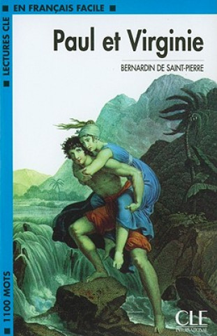 Kniha LECTURES CLE EN FRANCAIS FACILE NIVEAU 2: PAUL ET VIRGINIE Bernardin De Saint-Pierre
