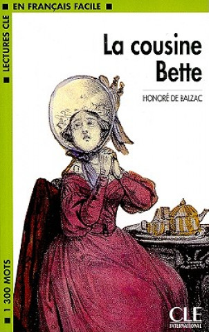 Carte LECTURES CLE EN FRANCAIS FACILE NIVEAU 3: LA COUSINE BETTE Honore De Balzac