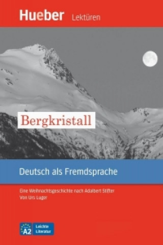 Kniha Leichte Literatur A2: Bergkristall, Leseheft Adalbert Stifter