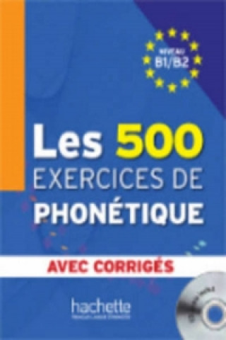 Carte 500 EXERCICES DE PHONETIQUE B1/B2 AVEC CORRIGÉS + AUDIO CD Dominique Abry