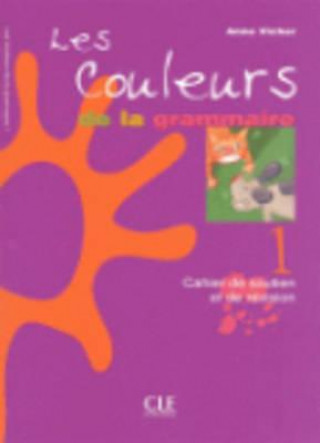 Kniha LES COULEURS DE LA GRAMMAIRE 1 Anne Vicher