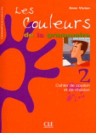 Kniha LES COULEURS DE LA GRAMMAIRE 2 Anne Vicher