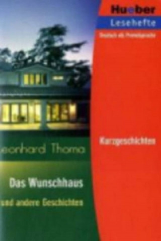 Kniha Das Wunschhaus und andere Geschichten Leonhard Thoma