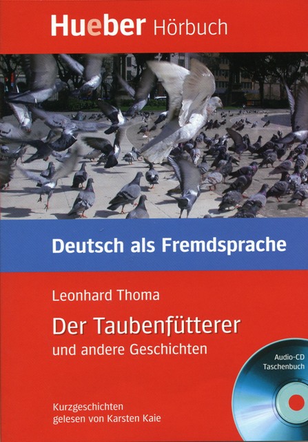 Carte Lesehefte DaF Der Taubenfütterer und andere Geschichten, Paket ( Leseheft + audio CD ) Leonhard Thoma