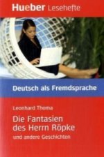 Kniha Die Fantasien des Herrn Röpke und andere Geschichten Leonhard Thoma