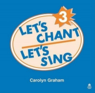 Hanganyagok Let's Chant, Let's Sing: 3: Compact Disc Carolyn Graham