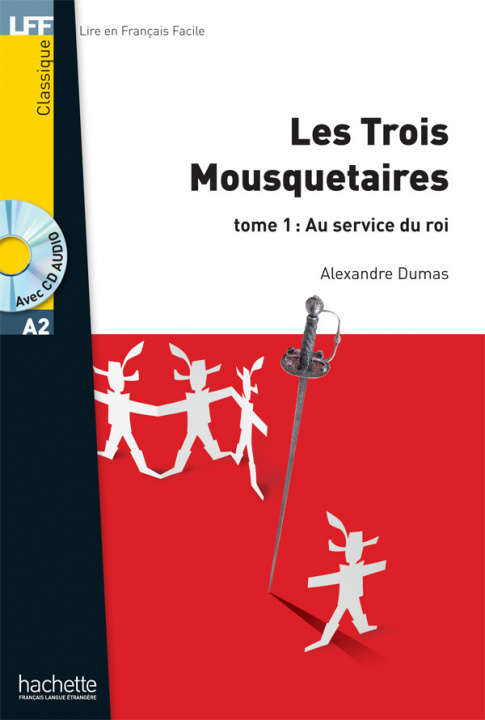 Kniha Les trois Mousquetaires Tome 1 Au service du Roi+CD audio MP3 Alexandr Dumas