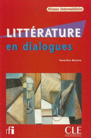 Книга LITTERATURE EN DIALOGUES NIVEAU INTERMEDIAIRE G. Baraona