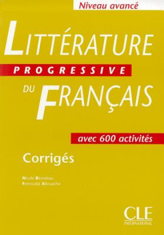 Könyv Littérature Progressive du francais - Corrigés ( Niveau avancé) N. Blondeau