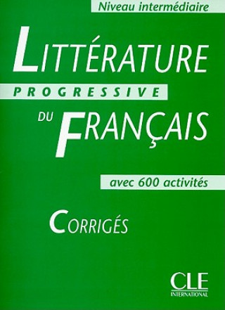 Carte Littérature Progressive du Francais - Corrigés (Niveau intermédiaire) N. Blondeau